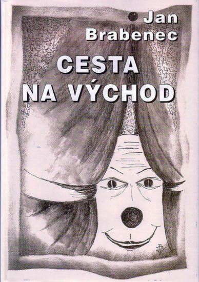 Brabenec Jan: Cesta na východ Brabenec Jan: Cesta na východ