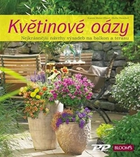 Meier-Elbert Karen: Květinové oázy - Nejkrásnější návrhy výsadeb pro balkon i terasu Meier-Elbert Karen: Květinové oázy - Nejkrásnější návrhy výsadeb pro balkon i terasu