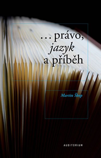 Škop Martin: Právo, jazyk a příběh Škop Martin: Právo, jazyk a příběh