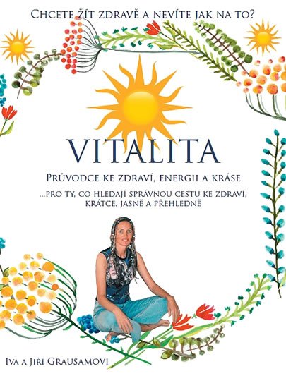 Grausam Jiří: Vitalita - Průvodce ke zdraví, energii a kráse Grausam Jiří: Vitalita - Průvodce ke zdraví, energii a kráse