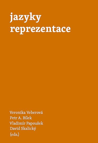 Veberová Veronika a kolektiv: Jazyky reprezentace Veberová Veronika a kolektiv: Jazyky reprezentace
