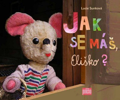 Sunková Lucie: Jak se máš, Eliško?