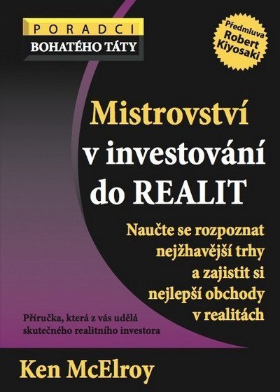 McElroy Ken: Mistrovství v investování do realit - Naucˇte se rozpoznat nejžhaveˇjší trh