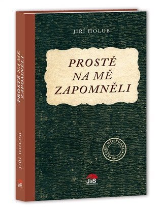 : Prostě na mě zapomněli