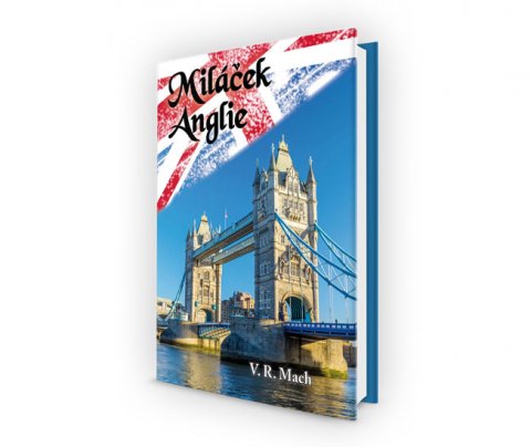 Mach V. R.: Miláček Anglie Mach V. R.: Miláček Anglie