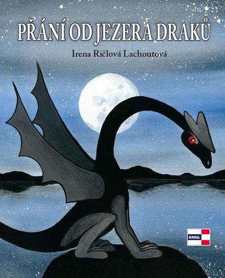 Ričlová Lachoutová Irena: Přání od jezera draků Ričlová Lachoutová Irena: Přání od jezera draků