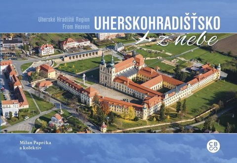 Paprčka Milan: Uherskohradišťsko z nebe Paprčka Milan: Uherskohradišťsko z nebe