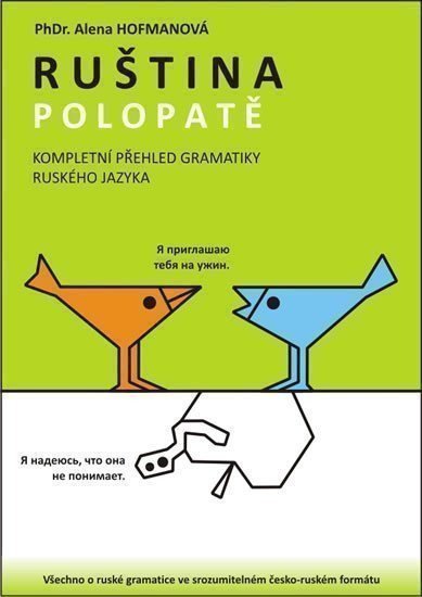 Hofmanová Alena: Ruština Polopatě - Kompletní přehled gramatiky RJ