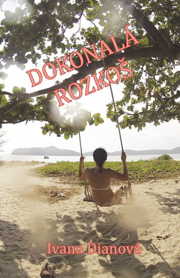 Dianová Ivana: Dokonalá rozkoš Dianová Ivana: Dokonalá rozkoš