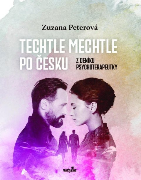 Peterová Zuzana: Techtle mechtle po česku - Z deníku psychoterapeutky