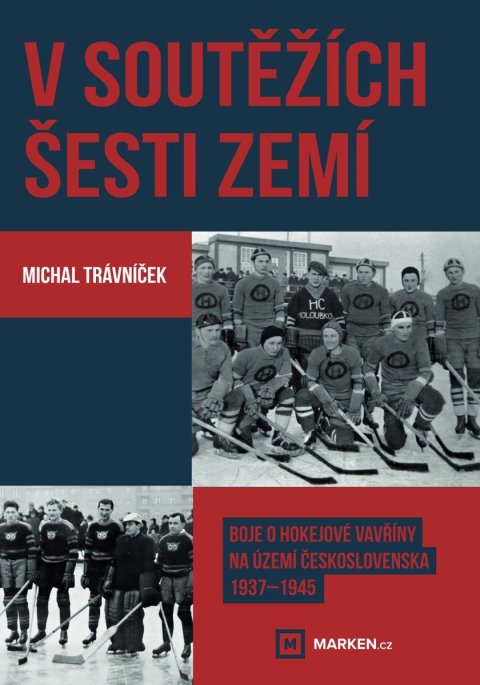 Trávníček Michal: V soutěžích šesti zemí - Boje o hokejové vavřiny na území Československa 19