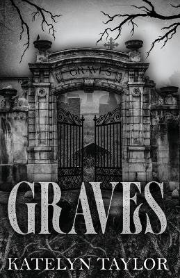 Katelyn Taylor: Graves