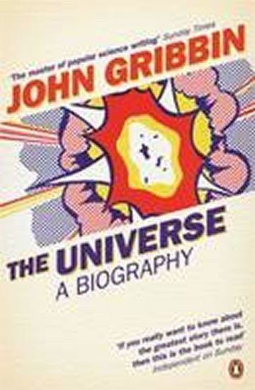 Gribbin John: The Universe : A Biography