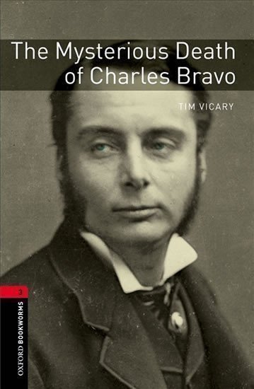 Vicary Tim: Oxford Bookworms Library 3 The Mysterious Death of Charles Bravo with Audio