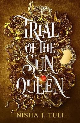 Tuli Nisha J.: Trial of the Sun Queen