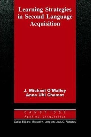 O'Malley John W.: Learning Strategies in Second Language Acquisition
