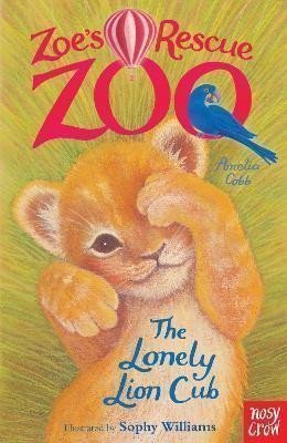 Cobb Amelia: Zoe´s Rescue Zoo: The Lonely Lion Cub