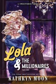 Kathryn Moon: Lola & the Millionaires: Part One