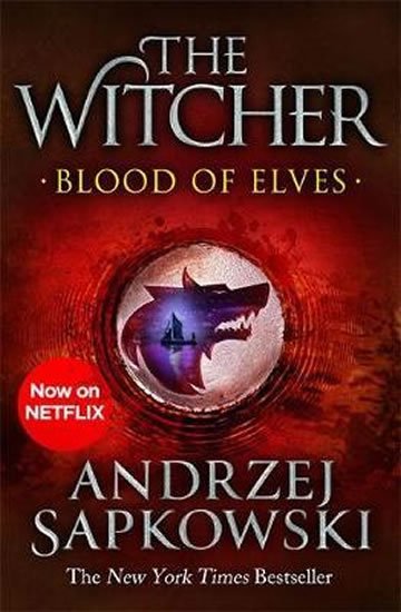 Sapkowski Andrzej: Blood of Elves : Witcher 1 - Now a major Netflix show Sapkowski Andrzej: Blood of Elves : Witcher 1 - Now a major Netflix show