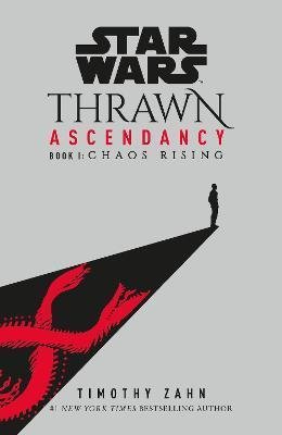 Zahn Timothy: Star Wars: Thrawn Ascendancy : (Book 1: Chaos Rising)