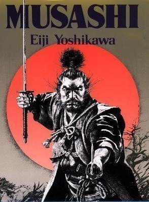 Jošikawa Eidži: Musashi: An Epic Novel Of The Samurai Era