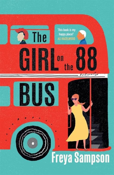 Sampson Freya: The Girl on the 88 Bus : ´This book is my happy place!´ Ali Hazelwood