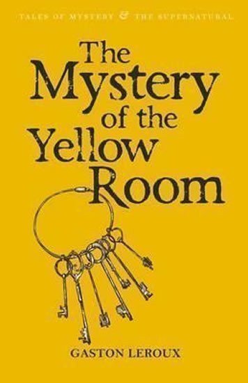 Leroux Gaston: The Mystery of the Yellow Room