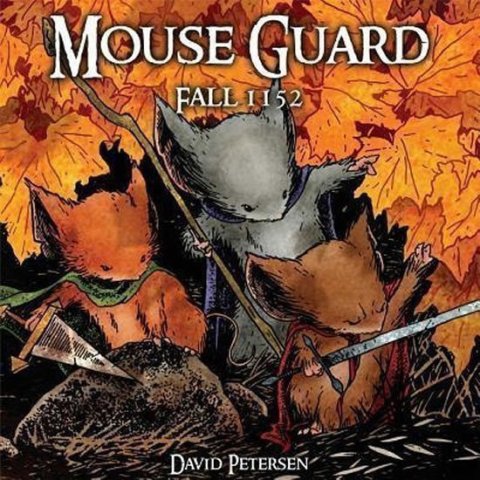 Petersen David: Mouse Guard Volume 1: Fall 1152