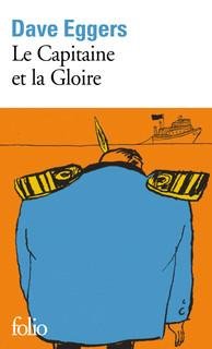 Eggers Dave: Le Capitaine et la Gloire