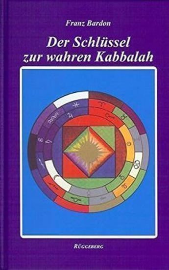 Bardon František: Der Schlüssel zur wahren Kabbalah
