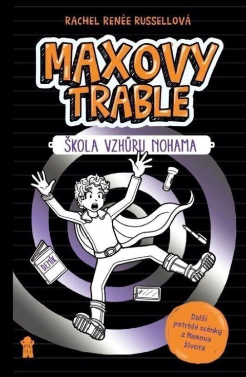 Russellová Rachel Renée: MAXOVY TRABLE: Škola vzhůru nohama