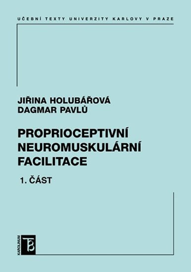 Holubářová Jiřina: Proprioceptivní neuromuskulární facilitace 1. část