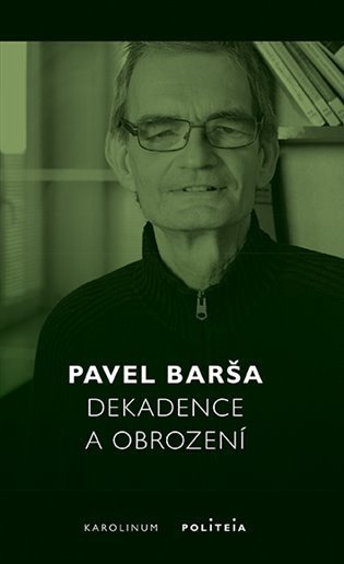 Barša Pavel: Dekadence a obrození - Krize evropského liberalismu a „židovská otázka“