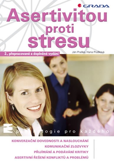 Praško Ján: Asertivitou proti stresu Praško Ján: Asertivitou proti stresu