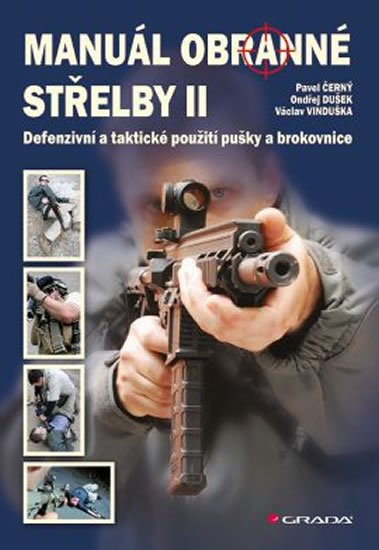 Černý Pavel: Manuál obranné střelby II - Defenzivní a taktické použití pušky a brokovnic