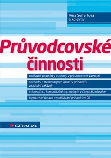 Seifertová a kolektiv Věra: Průvodcovské činnosti Seifertová a kolektiv Věra: Průvodcovské činnosti