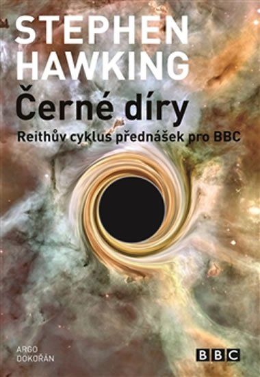 Hawking Stephen William: Černé díry - Reithův cyklus přednášek pro BBC