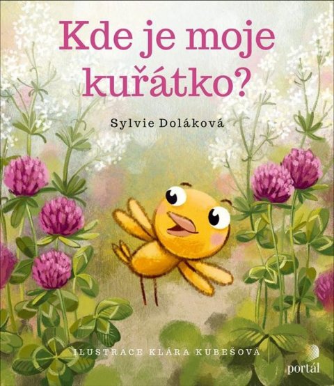 Doláková Sylvia: Kde je moje kuřátko?