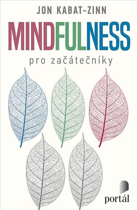 Kabat-Zinn Jon: Mindfulness pro začátečníky Kabat-Zinn Jon: Mindfulness pro začátečníky