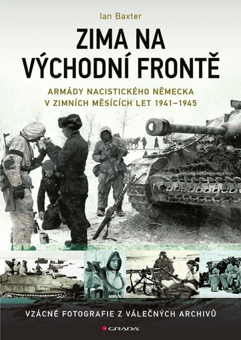 Baxter Ian: Zima na východní frontě - Armády nacistického Německa v zimních měsících 19