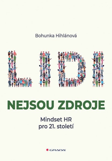 -: Lidi nejsou zdroje - Mindset HR pro 21. století