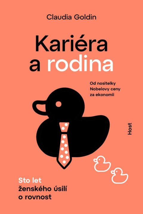 Goldin Claudia: Kariéra a rodina - Sto let ženského úsilí o rovnost