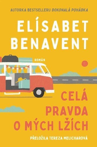 Benavent Elísabet: Celá pravda o mých lžích