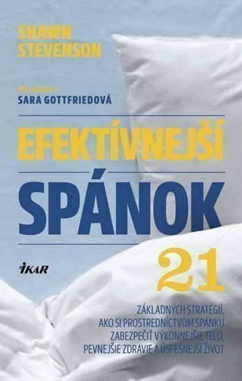 Stevenson Shawn: Efektívnejší spánok - 21 základných stratégií, ako si prostredníctvom spánk
