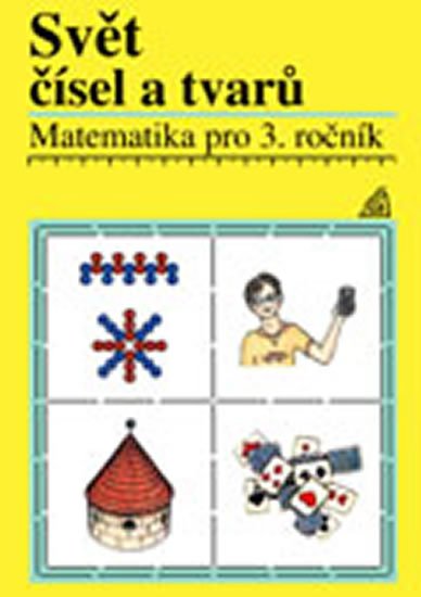 Hošpesová Alena: Matematika pro 3. roč. ZŠ Svět čísel a tvarů - Učebnice Hošpesová Alena: Matematika pro 3. roč. ZŠ Svět čísel a tvarů - Učebnice