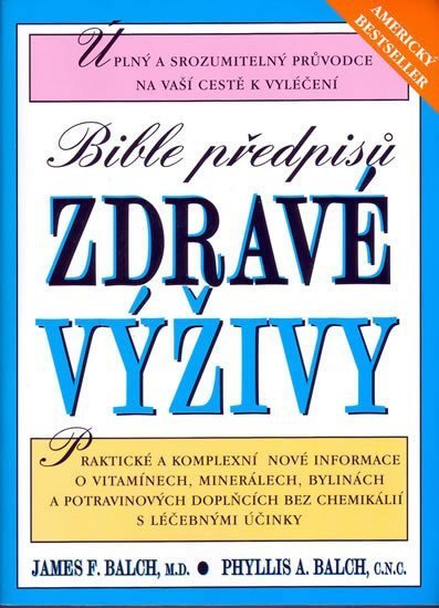 Balch James F.: Bible předpisu zdravé výživy