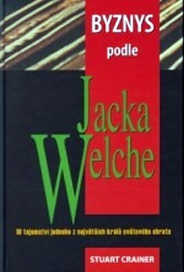 Crainer Stuart: Byznys podle Jacka Welche