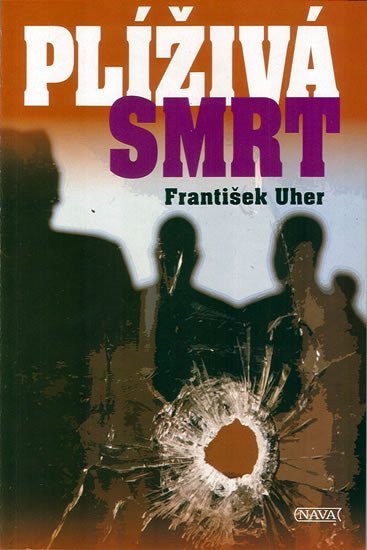 Uher František: Plíživá smrt