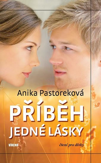 Pastoreková Anika: Příběh jedné lásky Pastoreková Anika: Příběh jedné lásky
