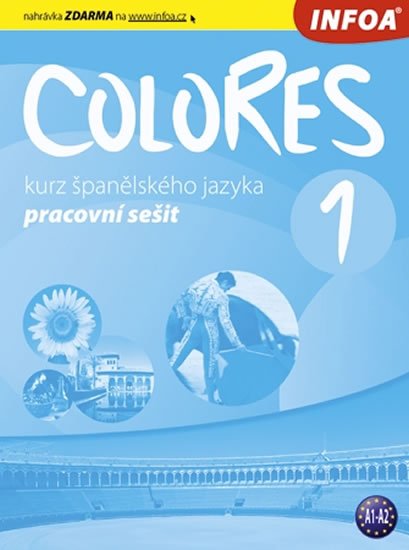 Nagy Erika: Colores 1 - Kurz španělského jazyka - pracovní sešit Nagy Erika: Colores 1 - Kurz španělského jazyka - pracovní sešit